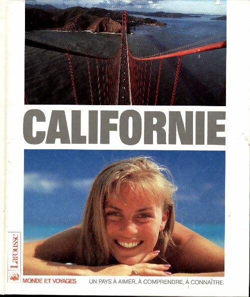 Livrenpoche : La Californie. Un pays à aimer à comprendre à connaître - Monique Madier - Livre
