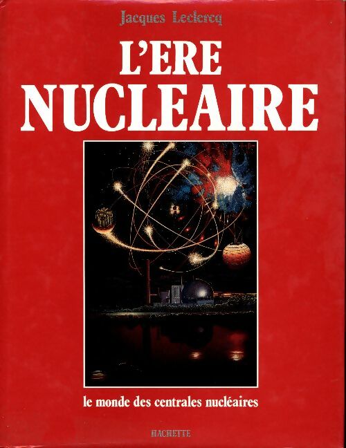 Livrenpoche : L'ère nucléaire - Jacques Leclercq - Livre