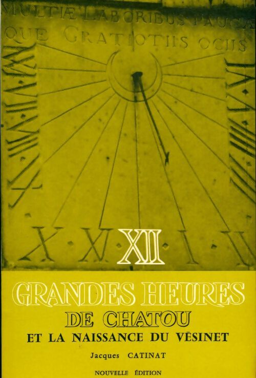 Livrenpoche : XII grandes heures de Chatou et la naissance du Vésinet - Jacques Catinat - Livre