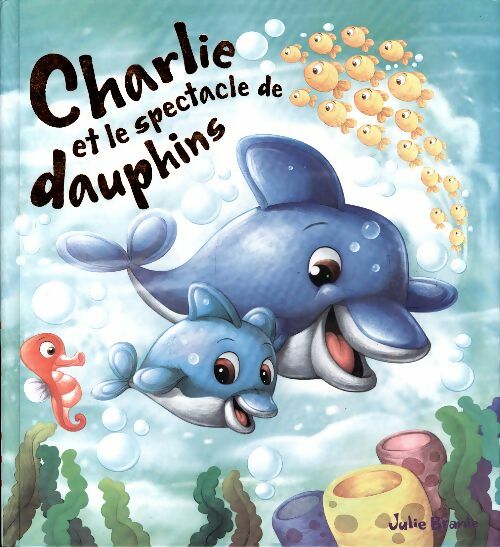 Livrenpoche : Charlie et le spectacle de dauphins - Julie Brante - Livre