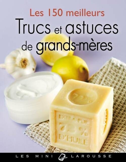 Livrenpoche : Les 150 meilleurs trucs et astuces de grands-mères - Collectif - Livre