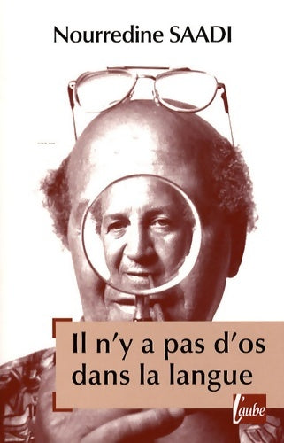 Livrenpoche : Il n'y a pas d'os dans la langue. Rêves et autres histoires - Nourredine Saadi - Livre