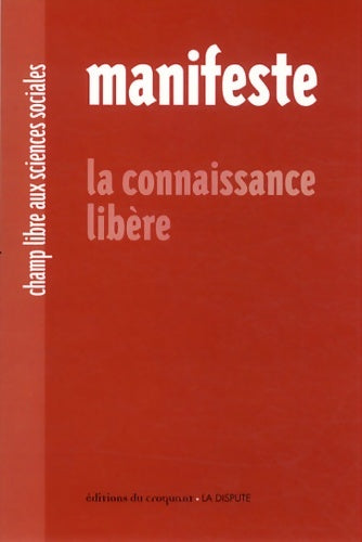 Livrenpoche : Manifeste : La connaissance libère - Collectif - Livre