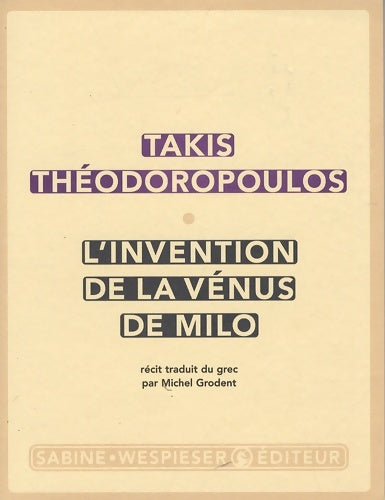 L'invention de la vénus de Milo - Takis Théodoropoulos - Livre