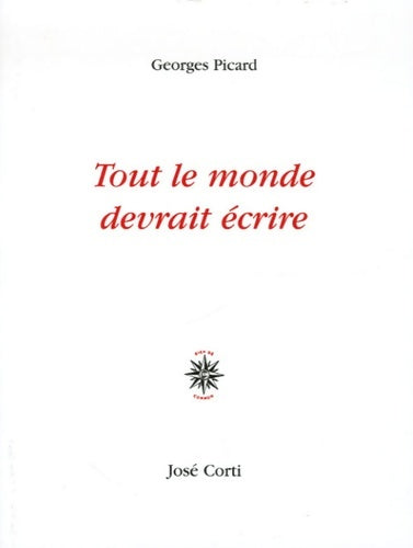 Livrenpoche : Tout le monde devrait écrire - Georges Picard - Livre