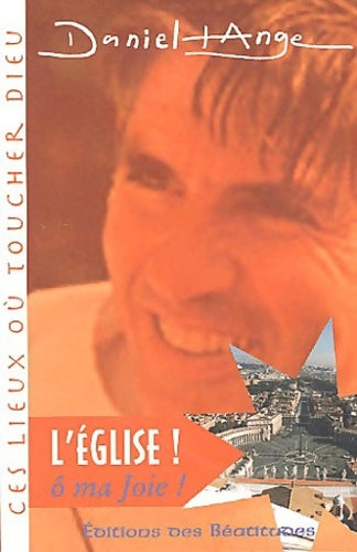 Livrenpoche : L'église ! Ô ma joie ! - Daniel-Ange - Livre