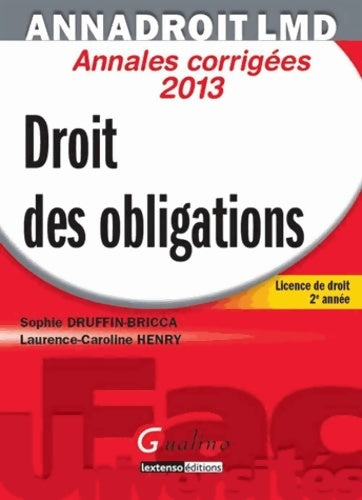 Livrenpoche : Droit des obligations. Annales corrigées 2013 - Laurence-Caroline Henry - Livre
