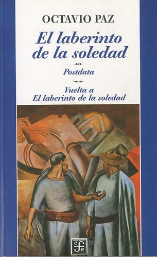 El laberinto de la soledad - Octavio Paz -  Fondo de cultura economica - Livre