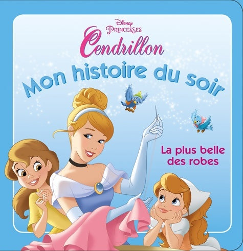 Livrenpoche : Cendrillon : La plus belle des robes - Disney - Livre