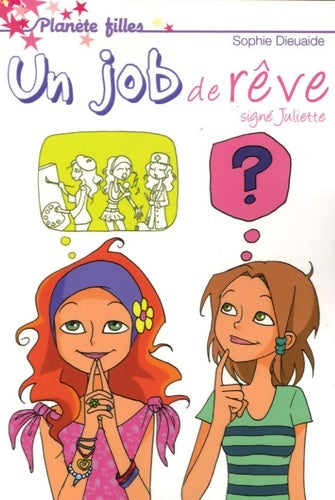 Livrenpoche : Signé Juliette Tome III : Un job de rêve - Sophie Dieuaide - Livre
