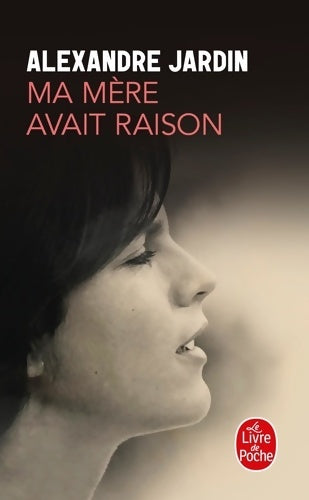 Ma mère avait raison - Alexandre Jardin - Livre