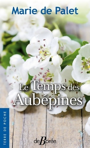 Livrenpoche : Le temps des aubépines - Marie De Palet - Livre