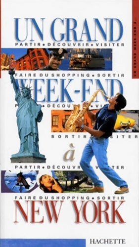 Livrenpoche : Un grand week-end à New York - Collectif, Thierry Chauvaud, Hélène Firquet, Guides Hachette - Livre