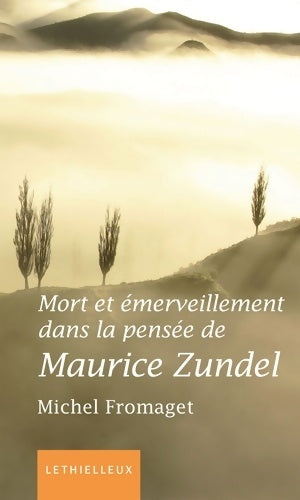 Livrenpoche : Mort et émerveillement dans la pensée de Maurice Zundel - Michel Fromaget - Livre