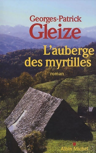 Livrenpoche : L'auberge des myrtilles - Georges Patrick Gleize - Livre