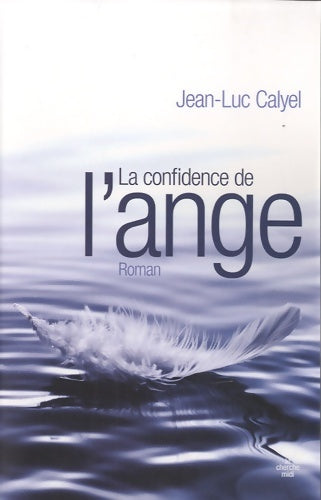 Livrenpoche : La confidence de l'ange - Jean-Luc Calyel - Livre