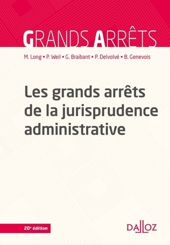 Les grands arrêts de la jurisprudence administrative - 20e éd - Marceau Long - Livre