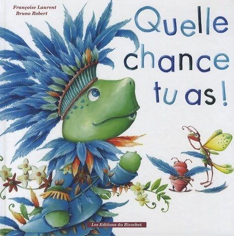 Livrenpoche : Quelle chance tu as ! - Françoise Laurent - Livre