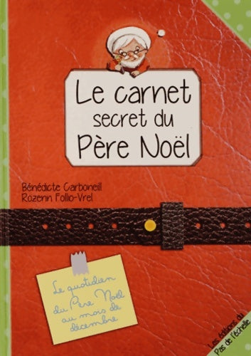 Livrenpoche : Le carnet secret du père noël - Bénédicte Carboneill - Livre