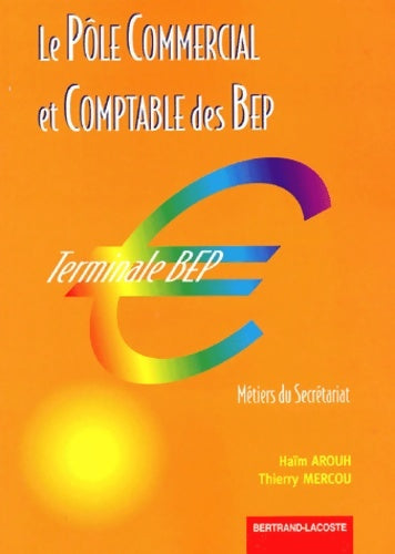 Livrenpoche : Le pôle commercial et comptable terminale BEP secrétariat - Haïm Arouh - Livre