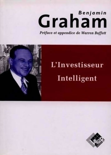 L'investisseur intelligent : Un livre de conseils pratiques - Benjamin Graham - Livre