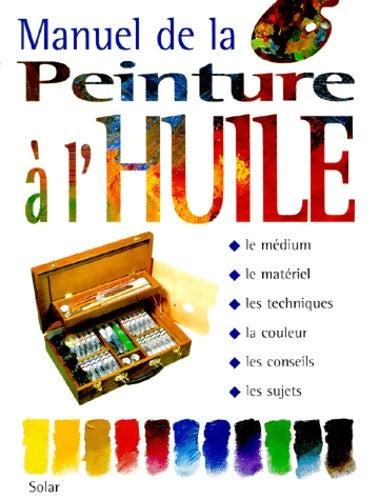 Livrenpoche : Manuel de la peinture à l'huile - Collectif - Livre