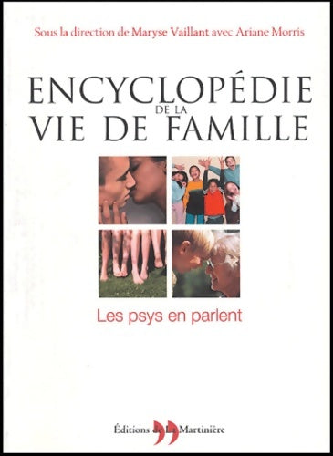 Livrenpoche : Encyclopédie de la vie de famille : Les psys en parlent - Maryse Vaillant - Livre