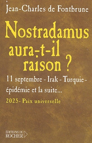 Livrenpoche : Nostradamus aura-t-il raison ? 11 septembre Irak turquie épidémie et la suite - Jean-Charles De Fontbrune - Livre