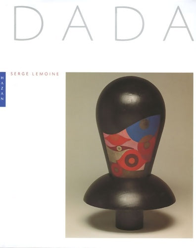 Livrenpoche : Dada (nouvelle édition) - Serge Lemoine - Livre
