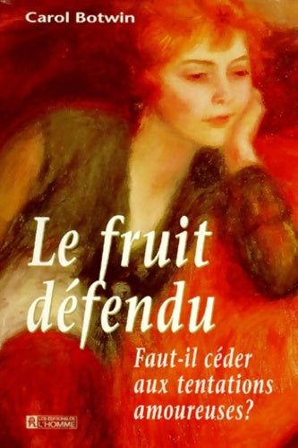 Livrenpoche : Le fruit defendu. Faut-il céder aux tentations amoureuses ? - Carol Botwin - Livre