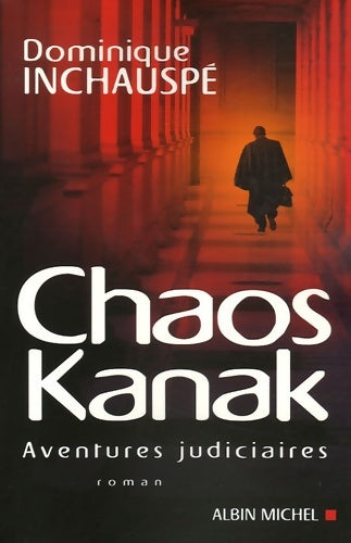 Livrenpoche : Chaos kanak : Aventures judiciaires - Dominique Inchauspé - Livre