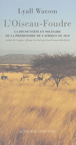 Livrenpoche : L'oiseau foudre la découverte en solitaire de la préhistoire de L'Afrique du sud - Lyall Watson - Livre