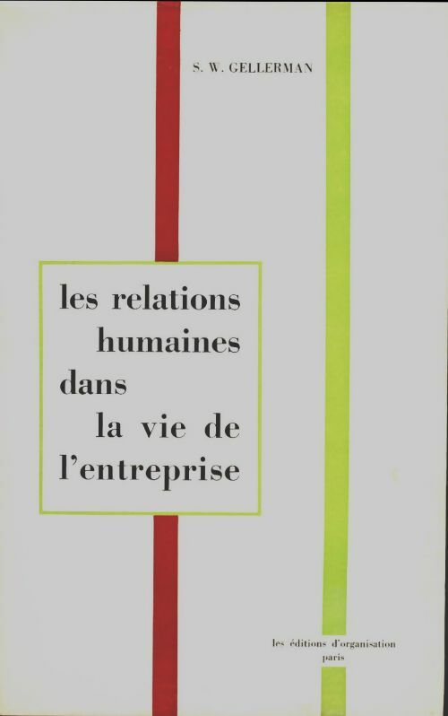 Livrenpoche : Les relations humaines dans la vie de l'entreprise - S.W Gellerman - Livre