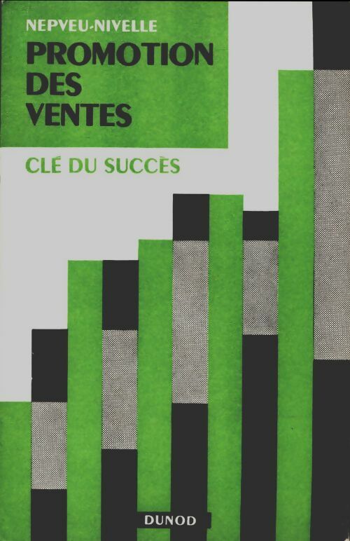 Promotion des ventes, clé du succès - F. Nepveu-Nivelle -  Dunod GF - Livre
