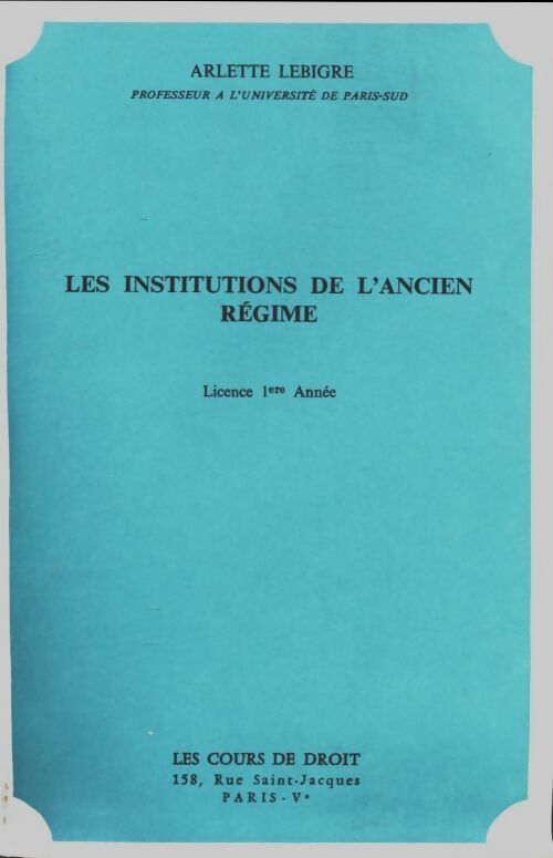 Livrenpoche : Les institutions de l'ancien régime - Arlette Lebigre - Livre