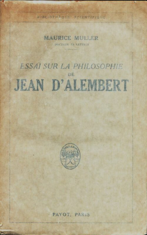 Essai sur la philosophie de Jean d'Alembert - Maurice Muller -  Bibliothèque scientifique - Livre