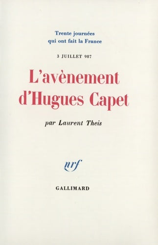 Livrenpoche : 3 juillet 987 : L'avènement d'Hugues Capet  - Laurent Theis - Livre