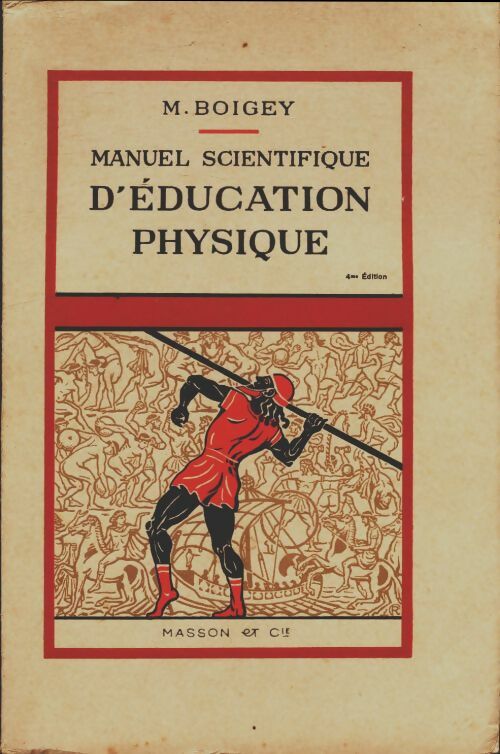 Livrenpoche : Manuel scientifique d'éducation physique - M. Boigey - Livre