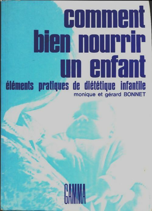 Livrenpoche : Comment bien nourrir un enfant - Monique Bonnet - Livre