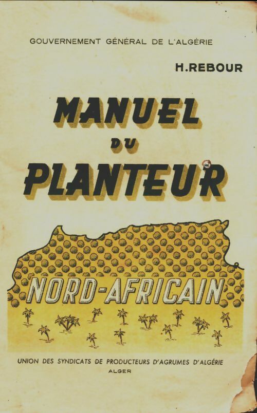 Livrenpoche : Manuel du planteur nord africain - H Rebour - Livre