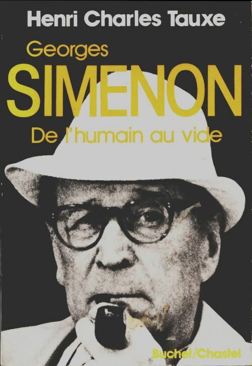 Livrenpoche : George Simenon de l'humain au vide - Henri Charles Tauxe - Livre