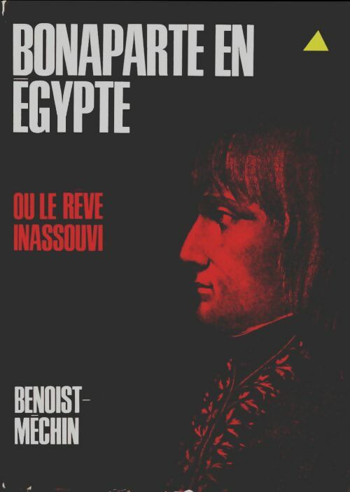 Livrenpoche : Bonaparte en Egypte - Jacques Benoist-Méchin - Livre