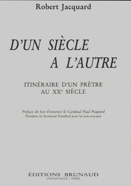 Livrenpoche : D'un siècle à l'autre : Itinéraire d'un prêtre au XXe siècle - Robert Jacquard - Livre