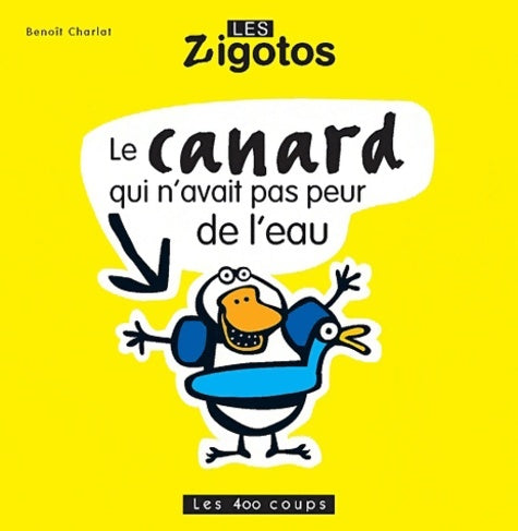 Livrenpoche : Le canard qui n'avait pas peur de l'eau - Benoît Charlat - Livre