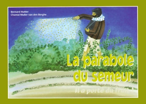 Livrenpoche : La parabole du semeur - Bernard Hubler - Livre