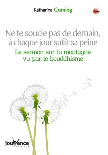 Livrenpoche : Ne te soucie pas de demain à chaque jour suffit sa peine - Katharina Ceming - Livre