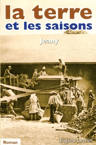 Livrenpoche : La terre et les saisons Tome II : Jeany - Eugène Lesvier - Livre