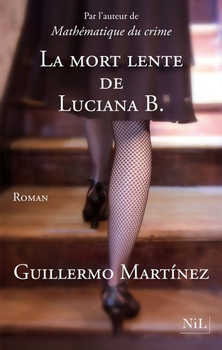 Livrenpoche : La mort lente de Luciana B. - Guillermo Martinez - Livre