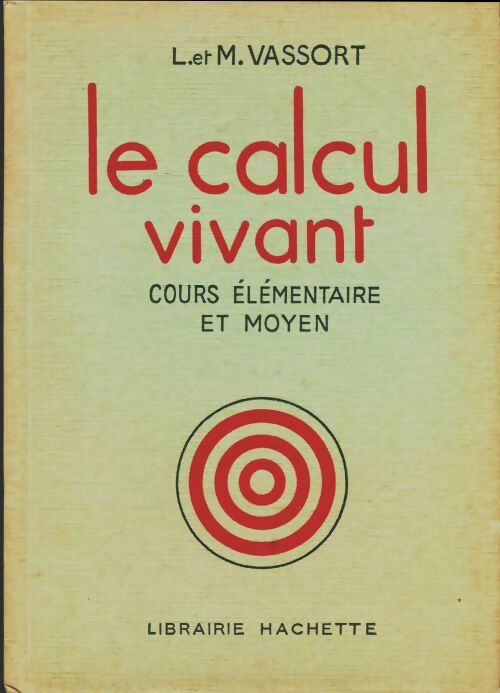 Livrenpoche : Le calcul vivant - cours élémentaire et moyen - L. Vassort - Livre