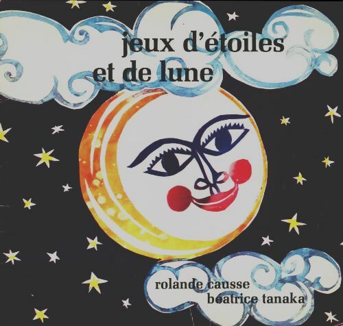 Livrenpoche : Jeux d'étoiles et de lune - Rolande Causse - Livre